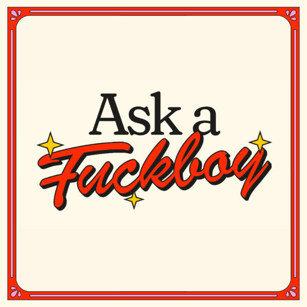 Ask A Fuckboy at Littlefield