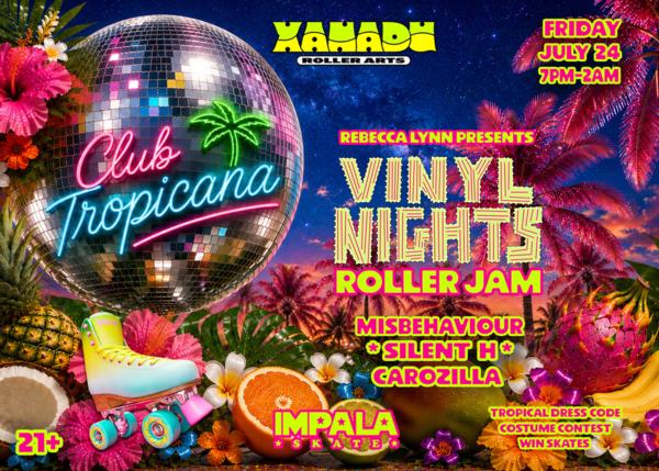 Vinyl Nights Club Tropicana w/ Impala - Misbehaviour, Silent H & Carozilla at Xanadu