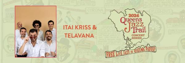 Queens Jazz Trail Concert Series: ITAI KRISS AND TELAVANA at Travers Park, Jackson Heights