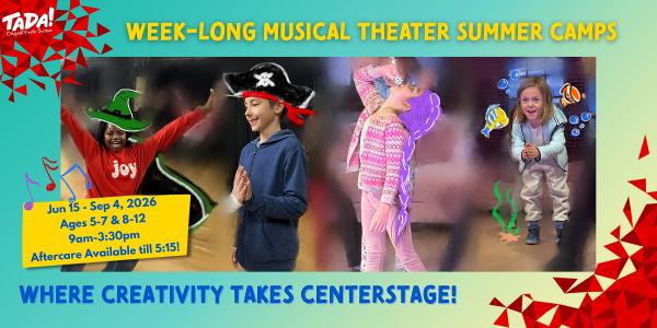 TADA! Week-long Summer Camps at TADA! Youth Theater 