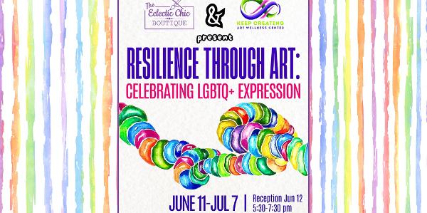 Resilience Through Art: Celebrating LGBTQ+ Expression – Opening Reception at Keep Creating Art Wellness Center