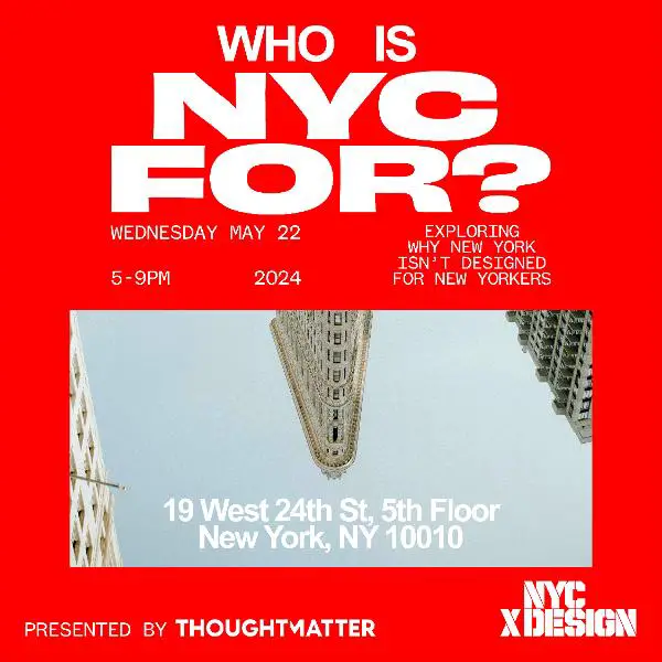 NYCxDESIGN Festival: Who Is NYC For? at ThoughtMatter