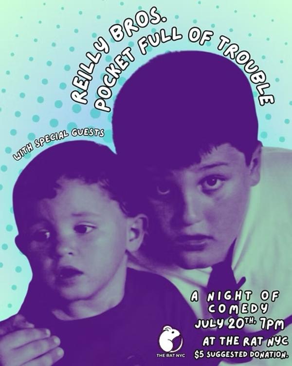 Pocket Full of Trouble, a Reilly Bros Comedy Show at The RAT NYC