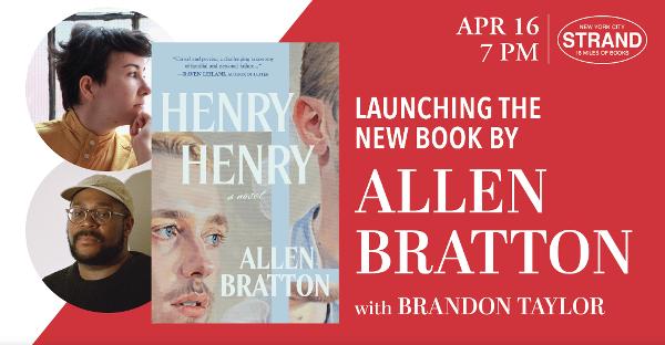Allen Bratton + Brandon Taylor: Henry Henry at Strand Book Store