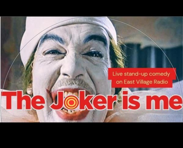 The Joker Is Me at East Village Radio 