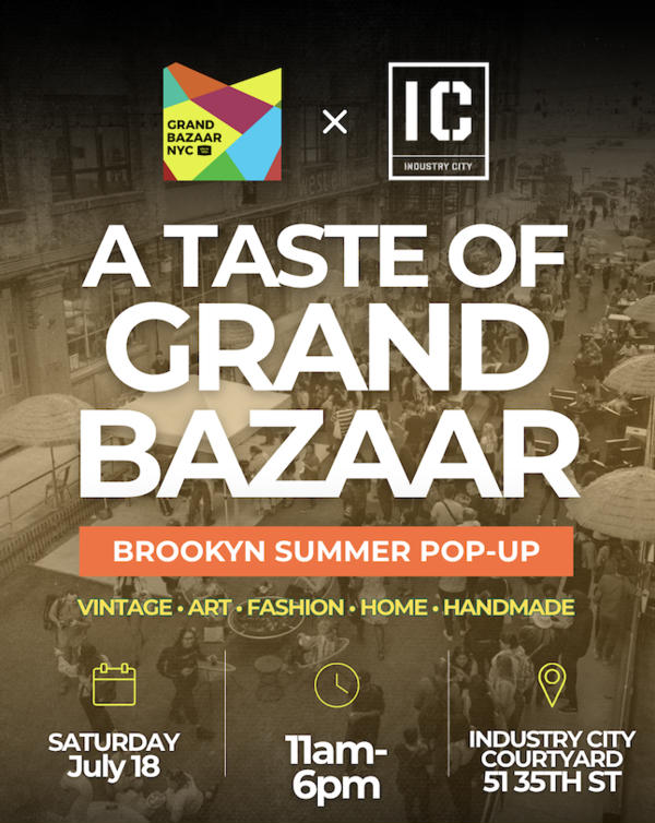 Celebrate Community and Craftsmanship at Grand Bazaar NYC's First Ever Brooklyn Pop-Up A Taste of Grand Bazaar on 7/18 at Industry City—Courtyard 1/2