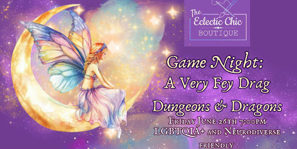 Game Night: A Very Fey Drag Dungeons & Dragons at The Eclectic Chic Boutique