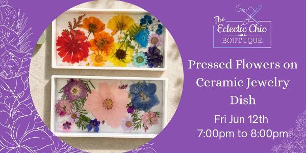 Pressed Flowers on Ceramic Jewelry Dish Resin Workshop at The Ecelctic Chic Boutique
