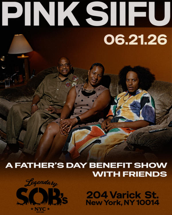 Pink Siifu: A Father's Day Benefit Show w/ Friends at SOB's