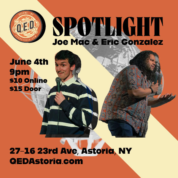 QED Spotlight - Joe Mac & Eric Gonzalez at QED Astoria