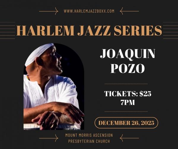 Joaquin Pozo — Harlem Jazz Series at Mt. Morris Ascension Presbyterian Church