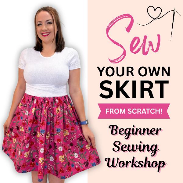 Design & Sew Your Own Skirt (No Pattern!) - Beginner Sewing Machine Workshop at The Collaboratory