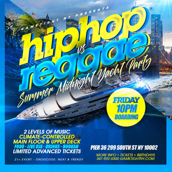 Friday NYC Hip Hop vs. Reggae Cruise Pier 36 Summer Midnight Yacht Party at Pier 36