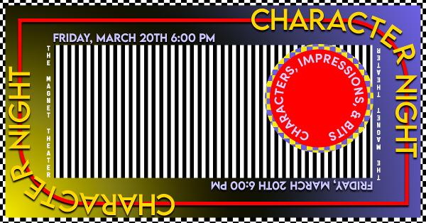 Character Night at Magnet Theater