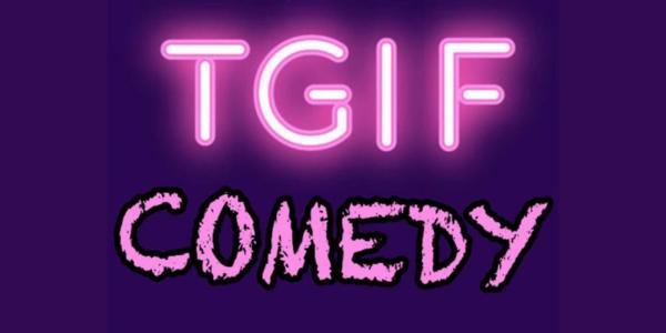TGIF Late Night Comedy - July at Eastville Comedy Club