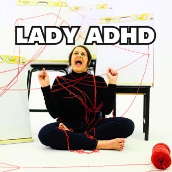 Lady ADHD at SOHO PLAYHOUSE