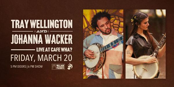 Tray Wellington & Johanna Wacker at Cafe Wha?