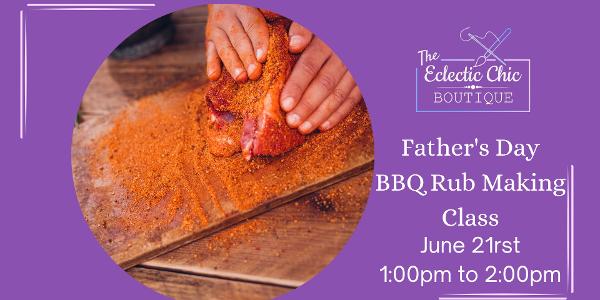 Father’s Day BBQ Rub Making Class at The Eclectic Chic Boutique
