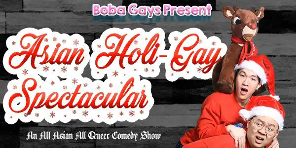 Boba Gays Presents: Asian Holi-Gay Spectacular 2! at Caveat