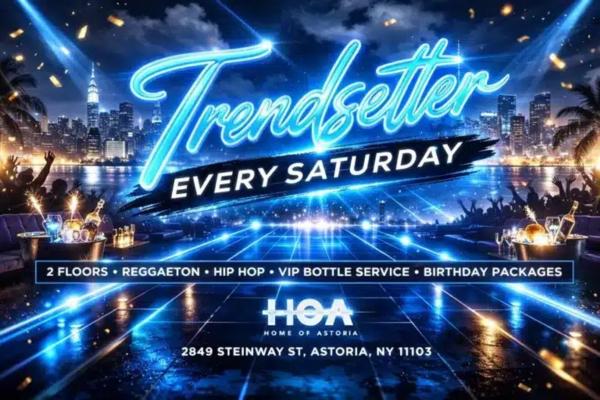 TrendSetter Saturdays at HOA Astoria | Free Entry Party in Astoria at Home of Astoria – HOA Astoria