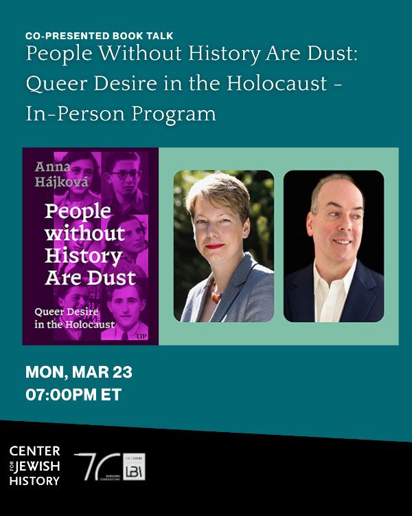 People Without History Are Dust: Queer Desire in the Holocaust at Center for Jewish History