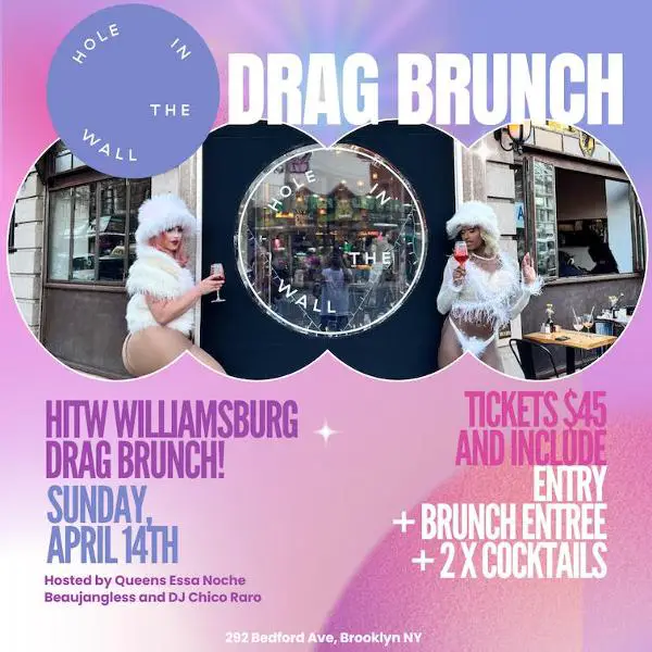 Experience The Queens of Bedford Drag Brunch at Hole In The Wall Williamsburg on 4/14 at Hole In The Wall Williamsburg (292 Bedford Ave)