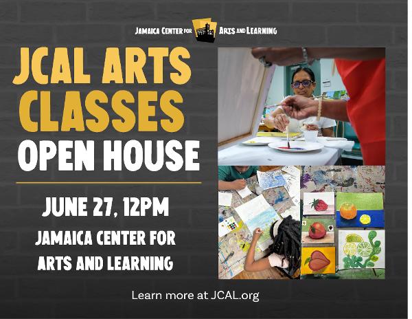 JCAL Arts Classes Open House at Jamaica Center for Arts & Learning (JCAL)
