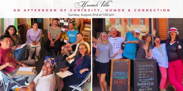 An Afternoon of Curiosity, Humor & Connection at HumorVille at HumorVille