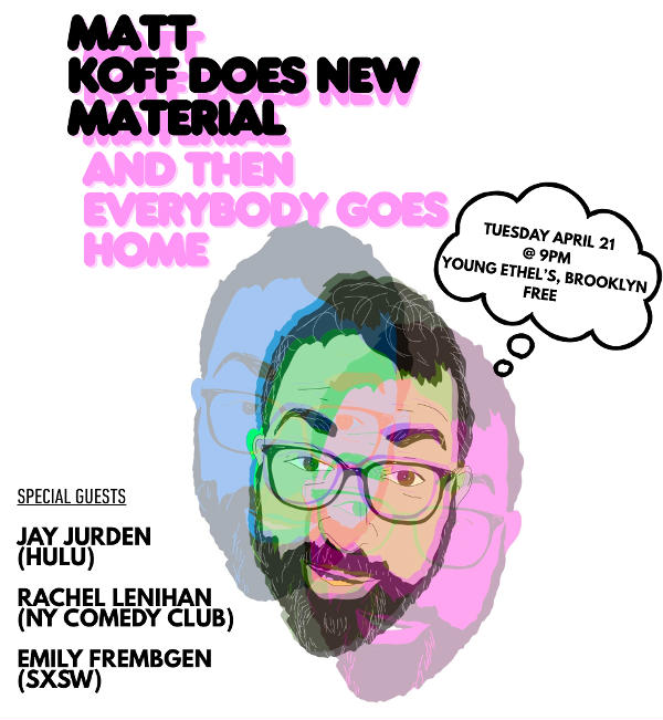 Matt Koff Does New Material (And Then Everybody Goes Home) at Young Ethel's