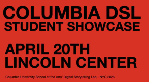 Columbia DSL Student Showcase of Storytelling & Emerging Tech at Film at Lincoln Center - Elinor Bunin Munroe Film Center