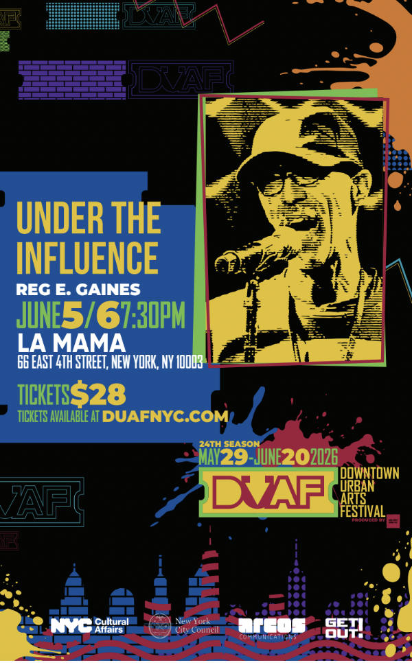 Under The Influence by Reg E. Gaines at La Mama Experimental Theatre Club