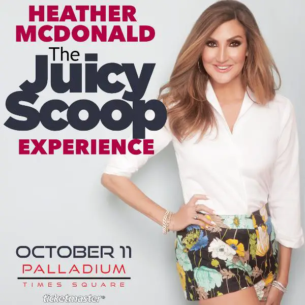 Heather McDonald: The Juicy Scoop Experience in NYC on Oct 11th at Palladium Times Square at Palladium Times Square