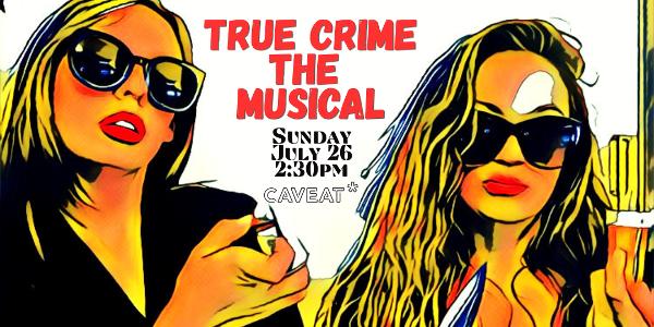 True Crime the Musical at Cavaet Theater