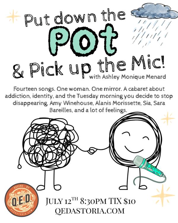 Put Down The Pot & Pick Up The Mic at Q.E.D Astoria