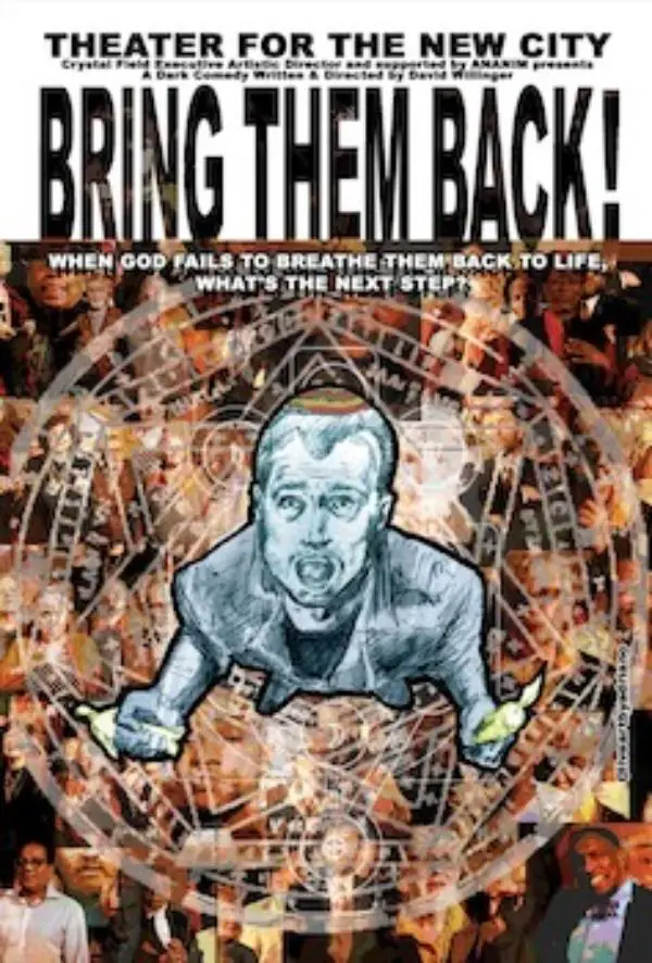 Bring Them Back, a meta dark comedy by David Willinger at Theater for the New City