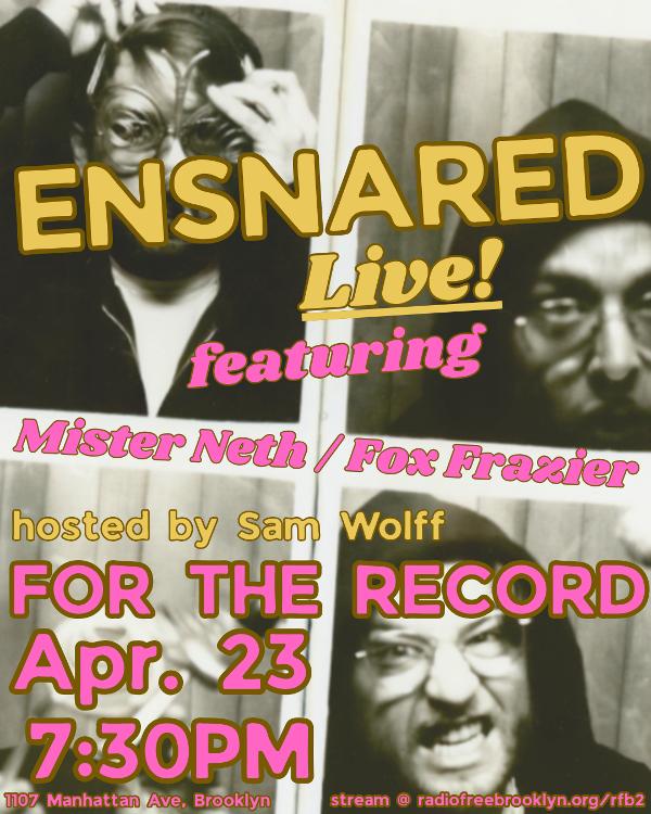 Live Music + Podcast Recording (Ensnared) at For the Record