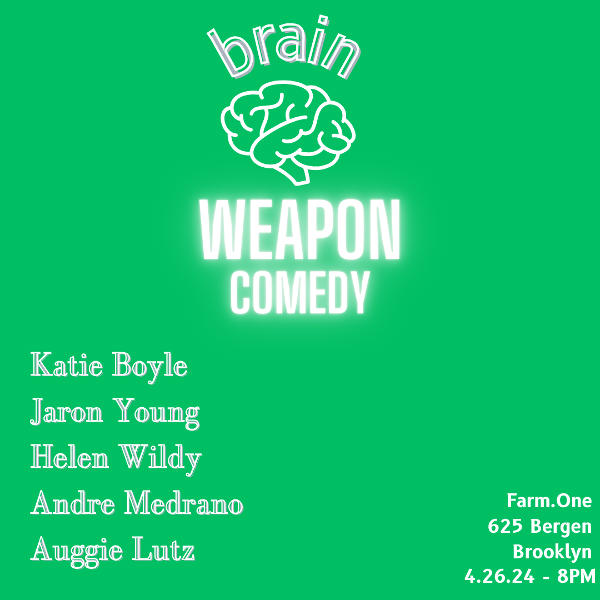Brain Weapon Comedy at Farm.One