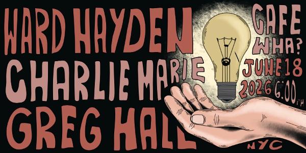 Twangville Showcase Series feat. Charlie Marie, Ward Hayden, and Greg Hall at Cafe Wha?