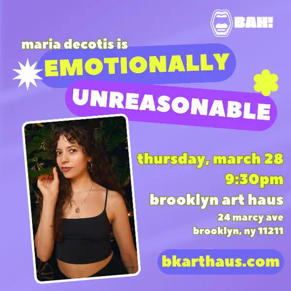 Maria DeCotis - Emotionally Unreasonable: An Hour of Stand-Up Comedy & Storytelling at Brooklyn Art Haus