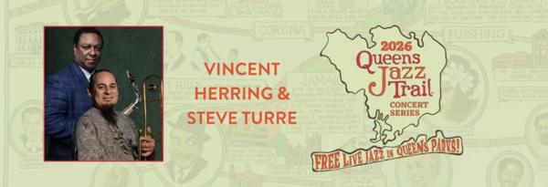 Queens Jazz Trail Concert Series: VINCENT HERRING AND STEVE TURRE at Baisley Pond Park, Jamaica