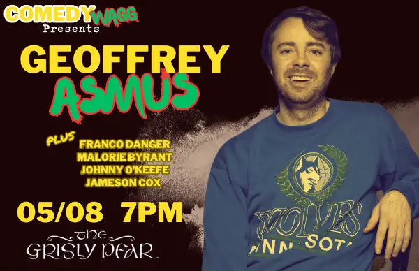 Comedy Wagg presents Geoffrey Asmus at The Grisly Pear Midtown