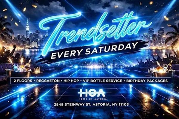 TrendSetter Saturdays at HOA Astoria | Free Entry Party in Astoria at Home of Astoria – HOA Astoria