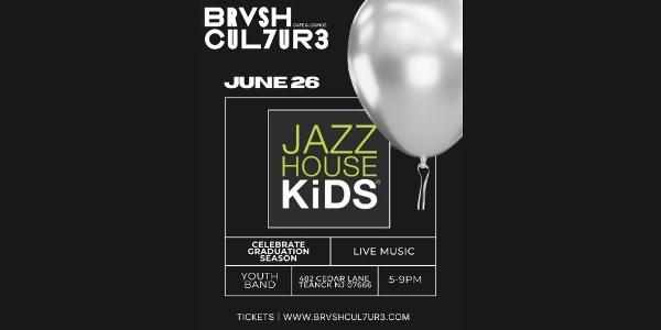 Celebrate Graduation with Jazz House Kids at Brvsh Cul7ur3