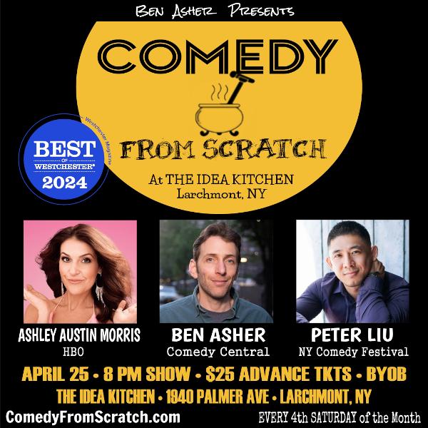 Comedy From Scratch @The Idea Kitchen w/ Ashley Austin Morris, Peter Liu & Ben Asher at The Idea Kitchen