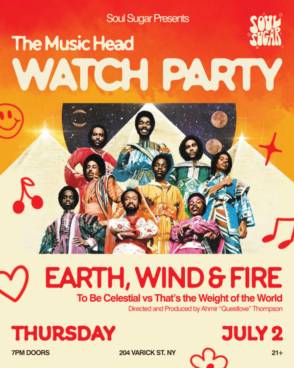 Soul Sugar Presents: The Music Head Watch Party Earth, Wind & Fire (To Be Celestial vs That's the Weight of the World) at SOB's