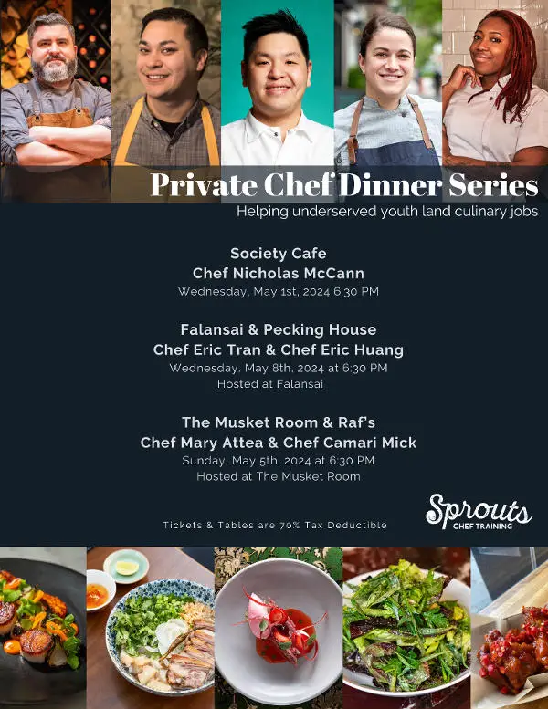 Sprouts Chef Training NYC Pop-Up Dinner Series at Society Cafe, The Musket Room, Raf's, Falansai and Pecking House