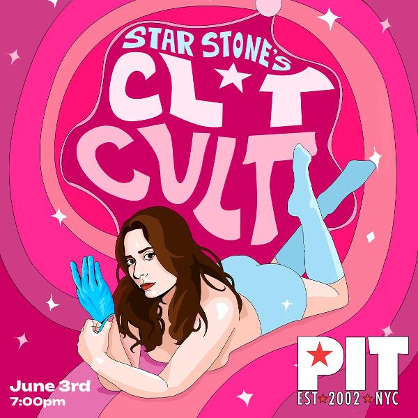 Star Stone's Clit Cult at The PIT