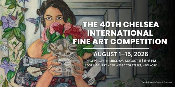 The 40th Chelsea International Fine Art Competition at Agora Gallery