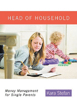 Head of Household: Money Management for Single Parents, by Kara Stefan