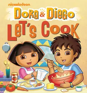 Dora & Diego Let's Cook, cookbook from Nickelodeon